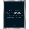 Livre recettes Cyril Lignac En cuisine, 200 recettes pour tous les jours