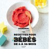 Recettes pour bébés de 4 à 36 mois - Hachette Cuisine
